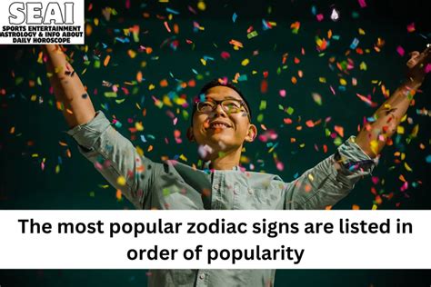 The Most Popular Zodiac Signs Are Listed In Order Of Popularity Seai