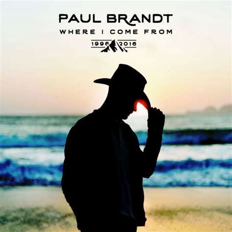 Paul Brandt Where I Come From 1996 2016 Cd Jpc