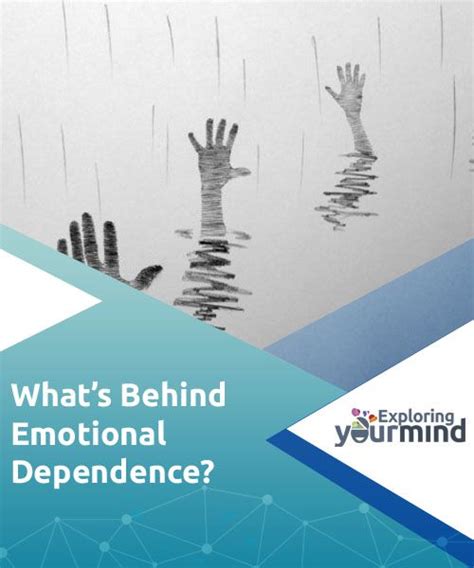 Whats Behind Emotional Dependence Exploring Your Mind Emotions