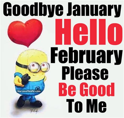 Goodbye January Hello February Please Be Good To Me Pictures Photos