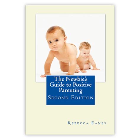 The Newbies Guide To Positive Parenting 2nd Edition Montessori By Mom