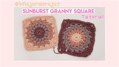 Belajar Buat Sunburst Granny Square Sunburst Granny Square Tutorial