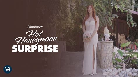 How To Watch Hot Honeymoon Surprise On Paramount Plus In Uk