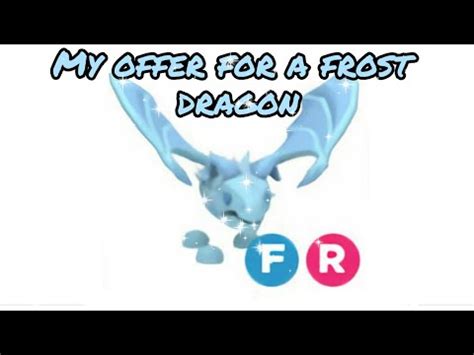 My Offer For A Frost Dragon Adopt Me YouTube