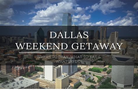 How To Experience A Perfect Weekend Getaway In Dallas