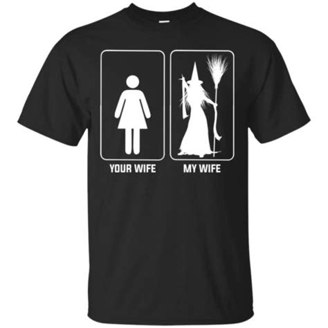 Your Wife My Wife Witch T Shirt Ls Hoodie Robinplacefabrics Reviews On Judgeme