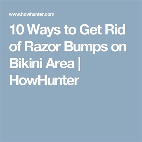 10 Ways To Get Rid Of Razor Bumps On Bikini Area Howhunter Razor