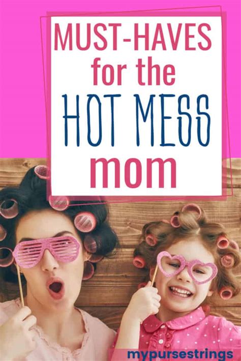 Must Have Items For The Hot Mess Mom Mypursestrings