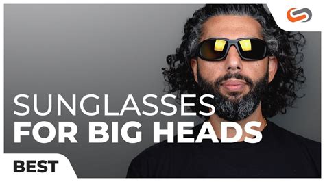 Best Sunglasses For Big Heads And Wide Faces Sportrx