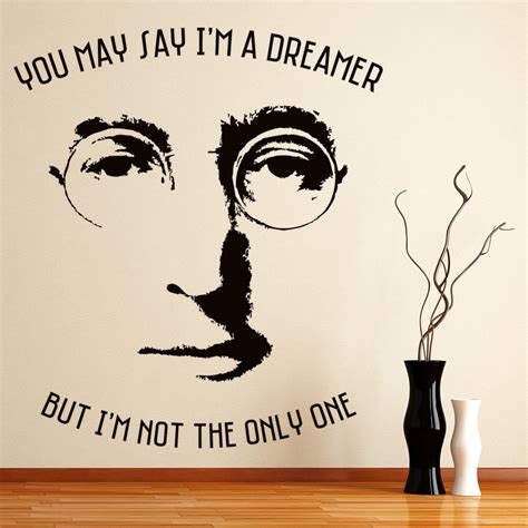 / i sent flowers, but you said you didn't receive 'em. John Lennon Wall Sticker Imagine Wall Art