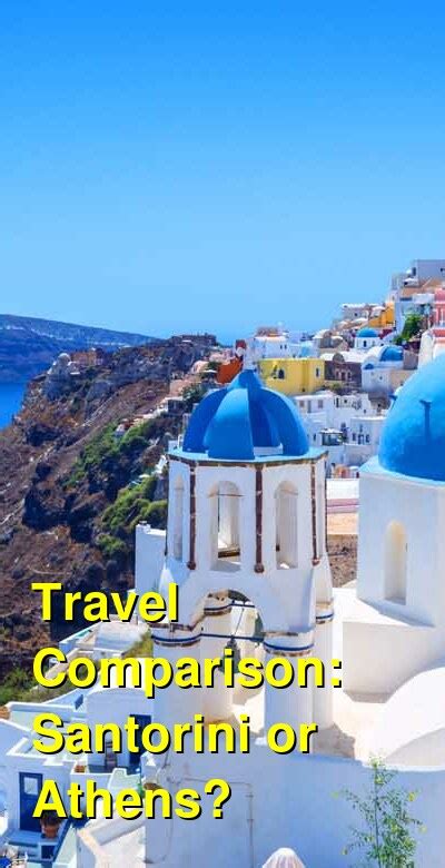 Should I Visit Santorini Or Athens Which Is Better For Attractions