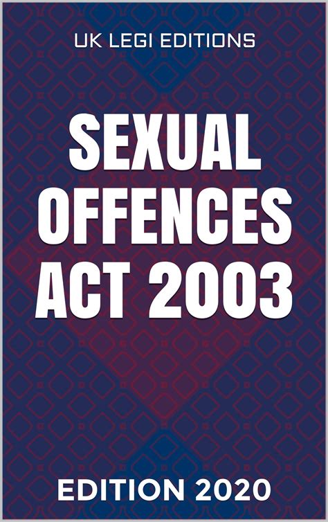 sexual offences act 2003 updated version by uk legi editions goodreads