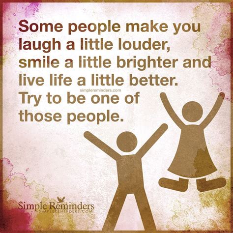 Be A Person Who Makes Others Life Brighter By Unknown Author Feel