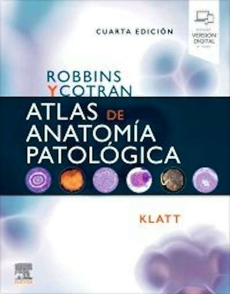 Robbins Y Cotran Atlas De Anatomía Patológica