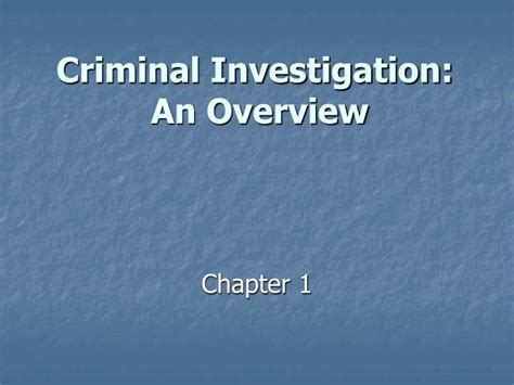 Articles related to criminal investigation and its methods, tools and strategies. PPT - Criminal Investigation: An Overview PowerPoint ...