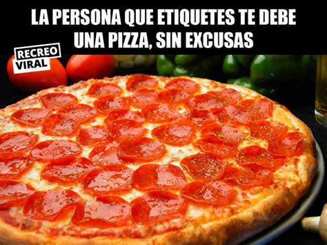 Mencionalo En Este Instante Pepperoni Pizza Memes Food Quotes Meme Essen Meals Yemek Eten
