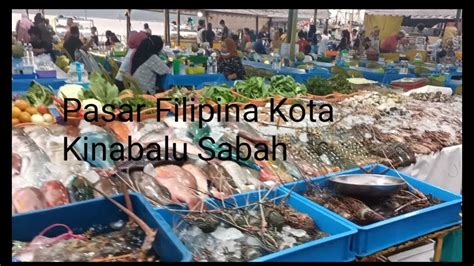 Philipines Market Pasar Filipina Kota Kinabalu Sabah Lets Explore