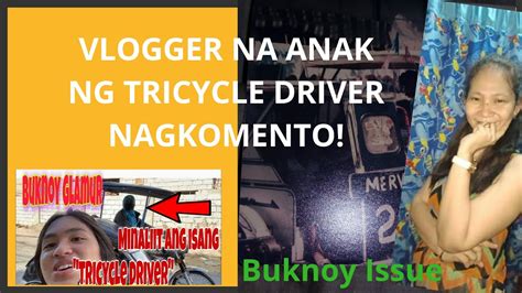 Vlogger Na Anak Ng Tricycle Driver Nagkomento Buknoy Issue Youtube