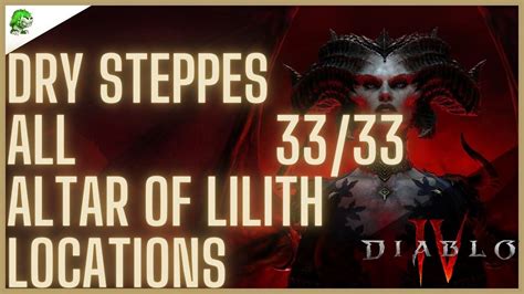 Diablo Dry Steppes All Altar Of Lilith Locations Youtube