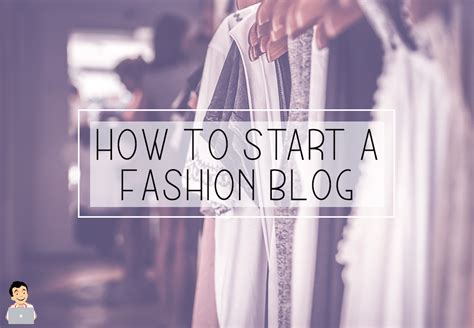 How To Start A Fashion Blog Getting Started In Fashion Blogging