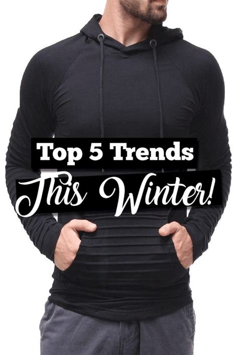 Top 5 Style Trends Men Should Try This Winter Winter Style Trends