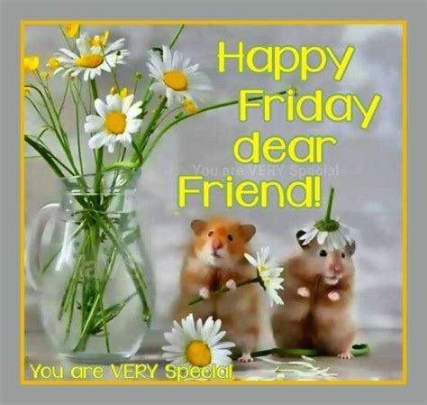 Happy Friday Dear Friend Happy Friday Pictures Happy Friday Quotes