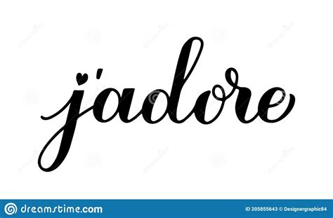 Jâ€ Adore Calligraphy Hand Lettering I Adore Inscription In French
