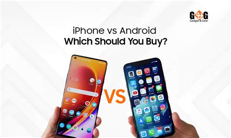 Iphone Vs Android Which Should You Buy