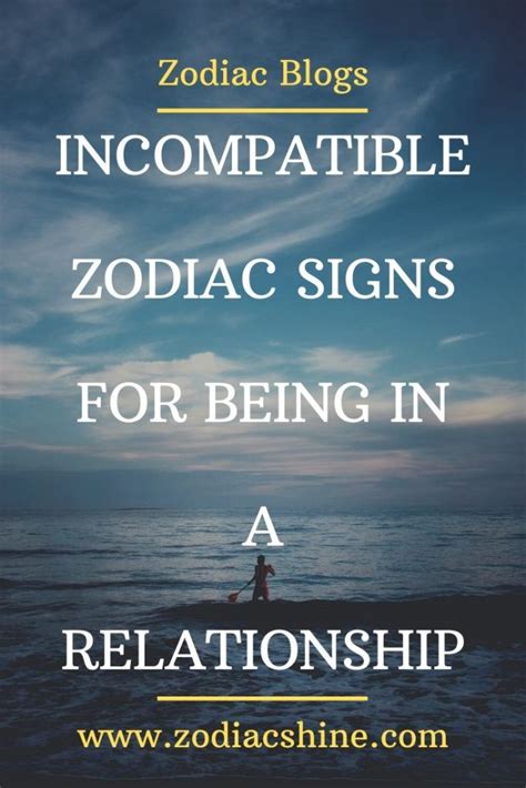 Incompatible Zodiac Signs For Being In A Relationship Zodiac Shine