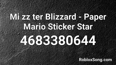 What is the song id for everything i wanted? Mi zz ter Blizzard - Paper Mario Sticker Star Roblox ID - Roblox music codes