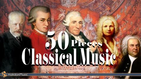 50 Masterpieces Of Classical Music Youtube