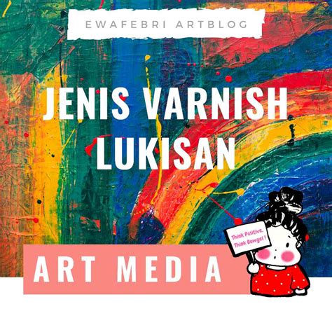 Lukisan yang tidak memiliki struktur bentuk yang alamiah.tentang jenis warna, corak dan bidang bidang tidak ada sama sekali pada lukisan. JENIS - JENIS VARNISH LUKISAN | ewafebriart | Blog Seni ...