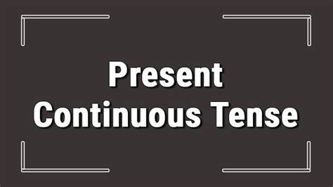 Present Continuous Tense Ngilizce Imdiki Zaman Olumlu Olumsuz Ve