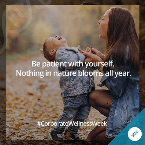 Be Patient With Yourself Nothing In Nature Blooms All Year Memo
