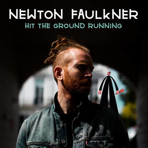 Hit The Ground Running By Newton Faulkner On Spotify