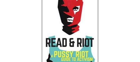 Read And Riot A Pussy Riot Guide To Activism Lacasita Del Terrock Lo Mejor Del Rock En Todos