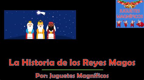 La Historia De Los Reyes Magos Youtube