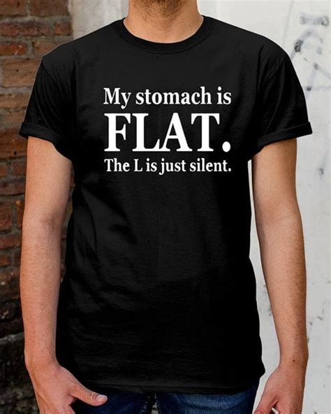 My Stomach Is Flat The L Is Just Silent Shirt Teepython