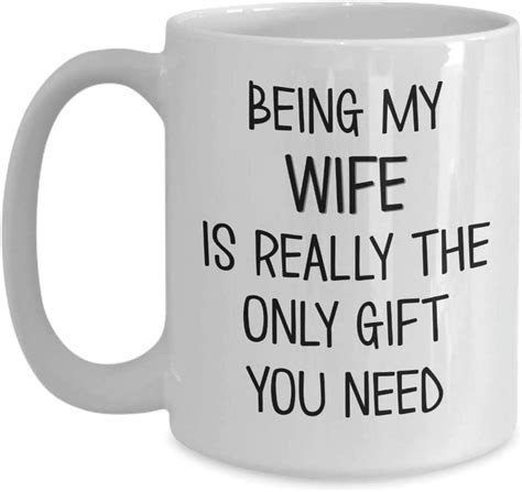 Wife Coffee Mug From Husband Funny Anniversary Valentines Birthday Cup Being My Wife 11 Or 15 Oz