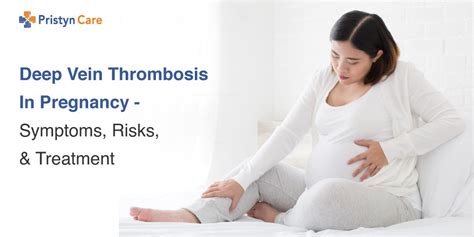 Deep Vein Thrombosis In Pregnancy Symptoms Risks And Treatment