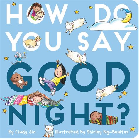 You could wish someone goodnight in evening, but you cannot do the same before evening because it would sound really weird to say goodnight in the daytime. How Do You Say Good Night? | Book by Cindy Jin, Shirley Ng ...