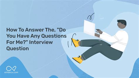 How To Answer The Do You Have Any Questions For Me Interview Question