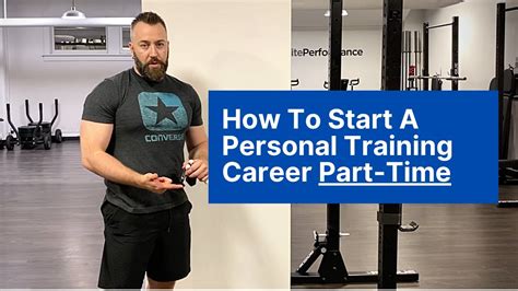 How To Start A Personal Training Career Part Time 3 Tips For New
