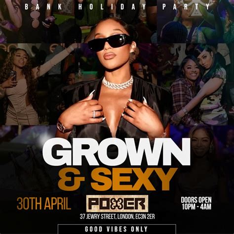 Grown And Sexy Bank Holiday Party At Power London On 30th Apr Fatsoma