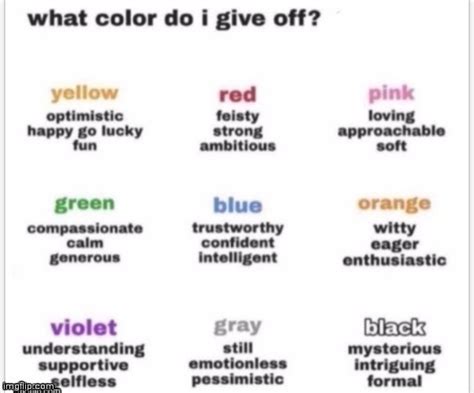 What Color Do I Give Off Please Be Honest Multiple Colors Allowed Imgflip