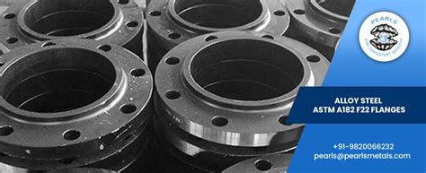 Alloy Steel Astm A182 F22 Flanges Manufacturer And Supplier Pearls