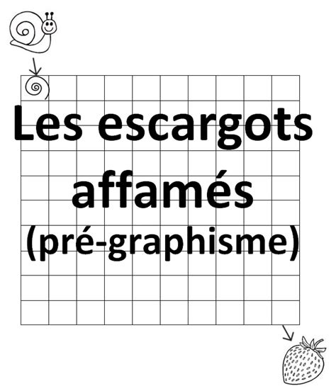 Les Escargots Affam S Ecriture Cp Grande Section Moyenne Section