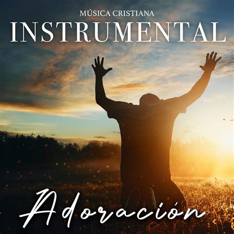 Arriba 93 Foto Musica Cristiana Instrumental Para Orar Y Adorar A Dios