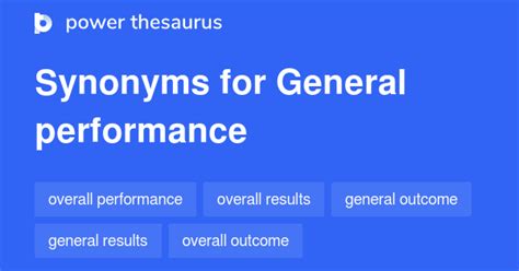 General Performance synonyms - 49 Words and Phrases for General Performance