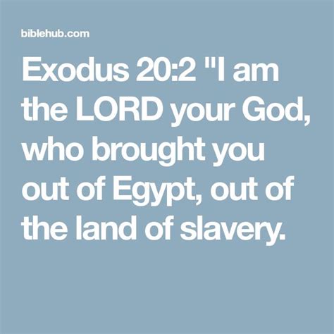 Exodus I Am The LORD Your God Who Brought You Out Of Egypt Out Of The Land Of Slavery